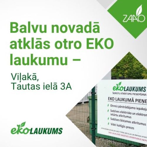 Informatīvs plakāts par otra ZAAO EKO laukuma atklāšanu Balvu novadā, Viļakā, Tautas ielā 3A. Attēlā redzama EKO laukuma norāde un ZAAO logotips.